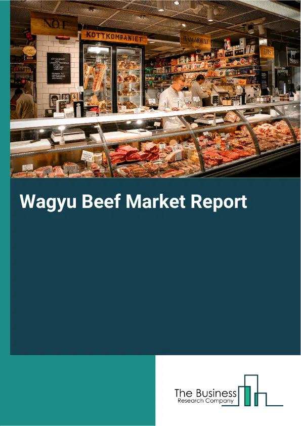 Global Wagyu Beef Market Report 2026