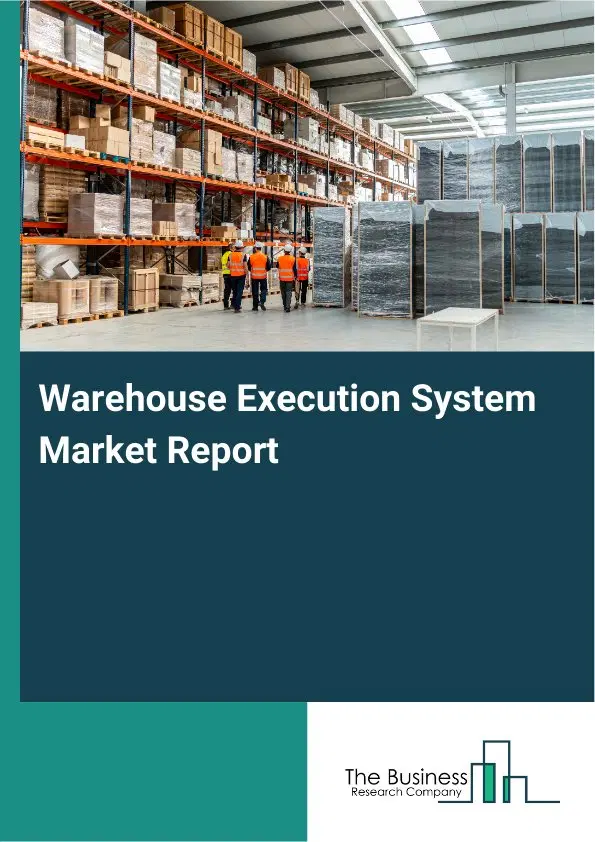 Global Warehouse Execution System Market Report 2026
