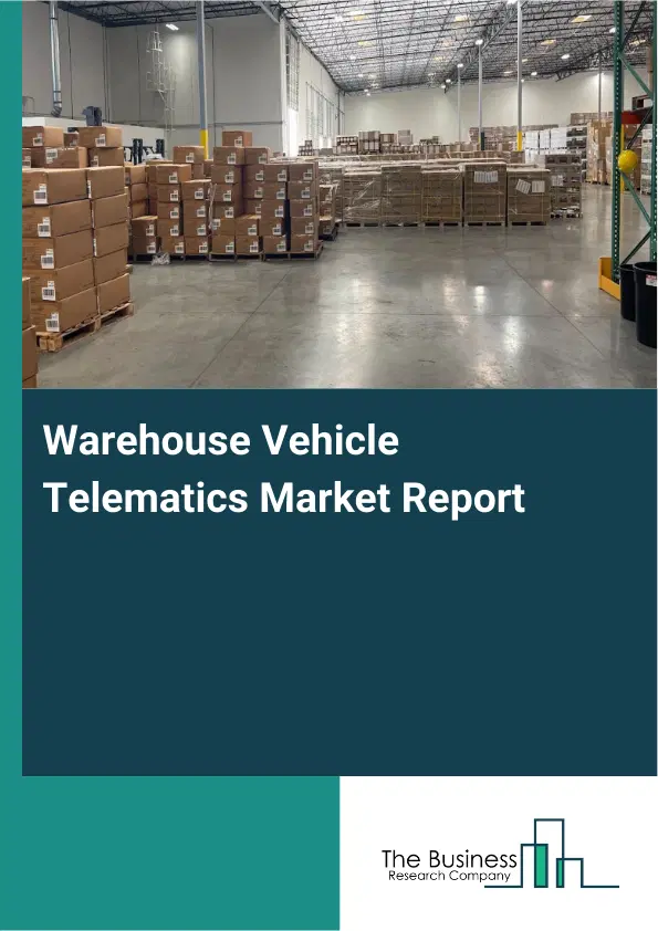 Global Warehouse Vehicle Telematics Market Report 2026