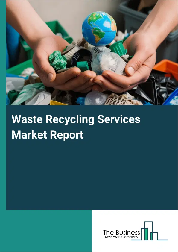Global Waste Recycling Services Market Report 2026