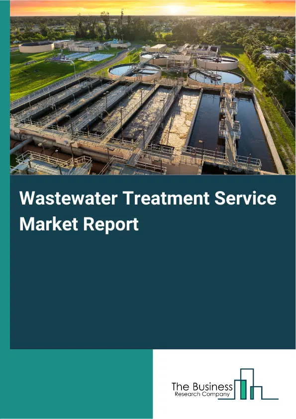 Global Wastewater Treatment Service Market Report 2026