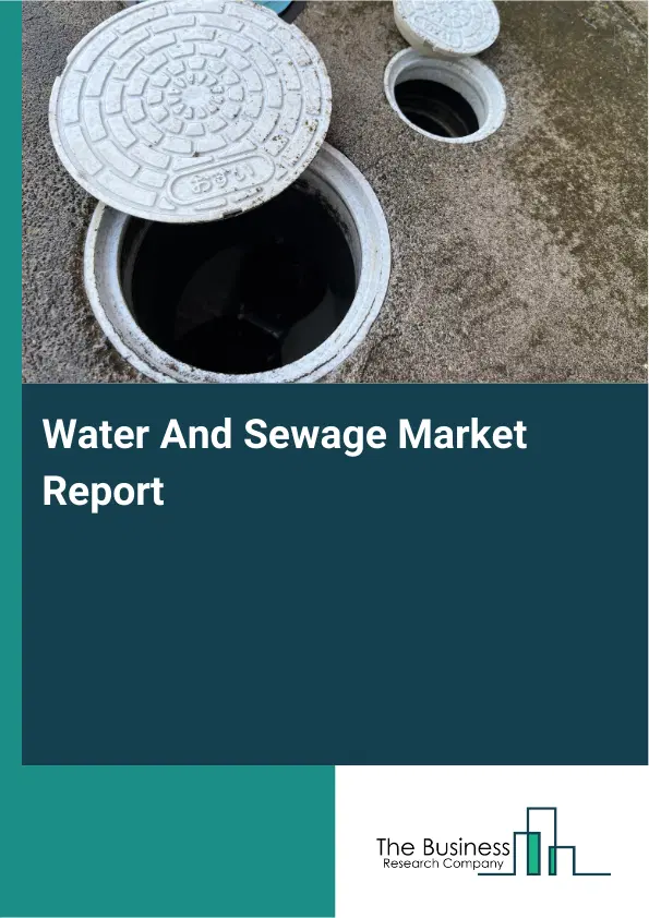 Global Water And Sewage Market Report 2026