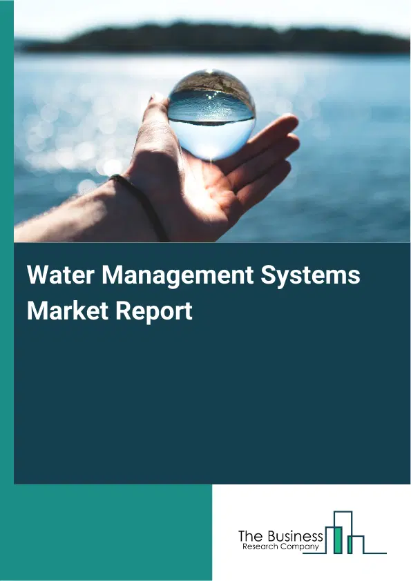 Global Water Management Systems Market Report 2026