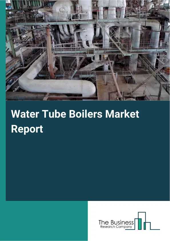 Global Water Tube Boilers Market Report 2026