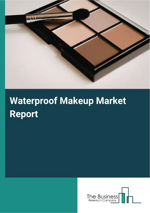 Global Waterproof Makeup Market Report 2026