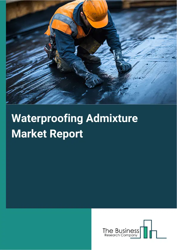 Global Waterproofing Admixture Market Report 2026