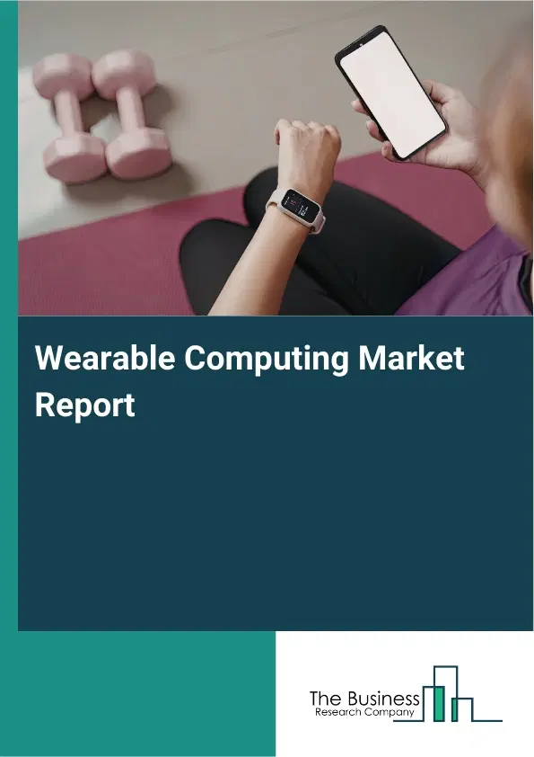 Global Wearable Computing Market Report 2026