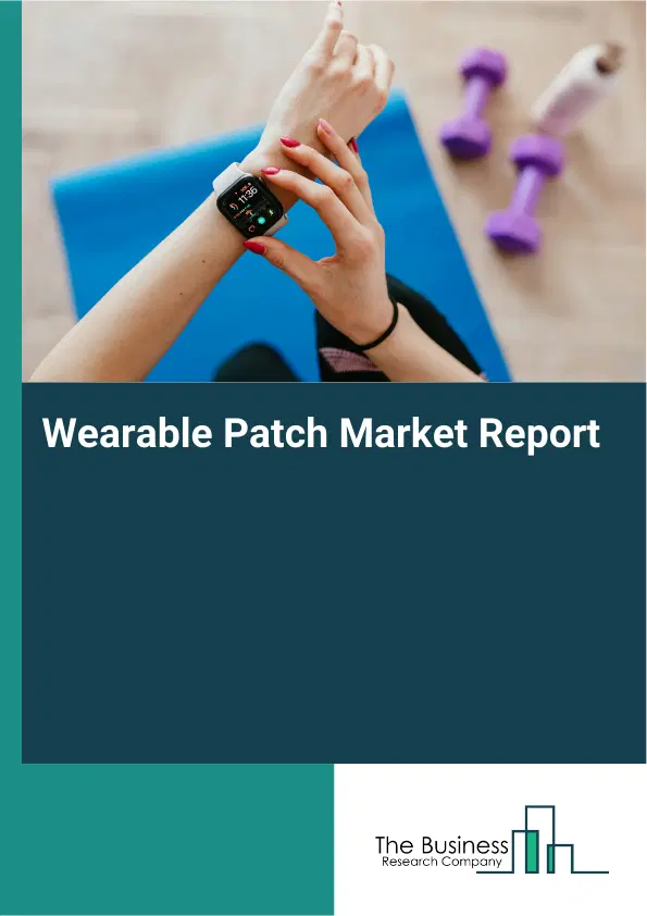 Global Wearable Patch Market Report 2026