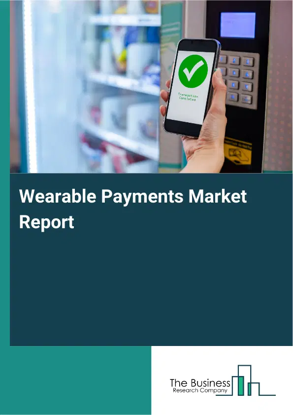 Global Wearable Payments Market Report 2026