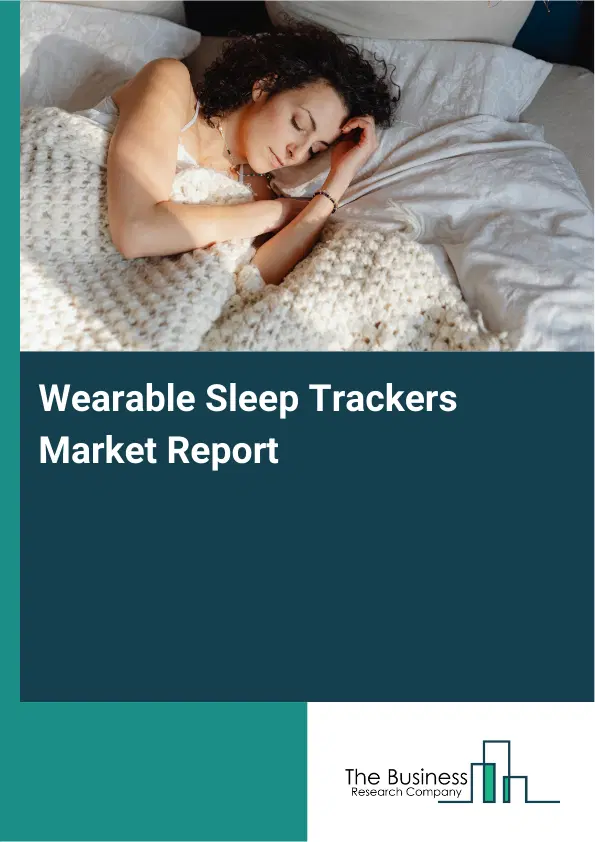 Global Wearable Sleep Trackers Market Report 2026