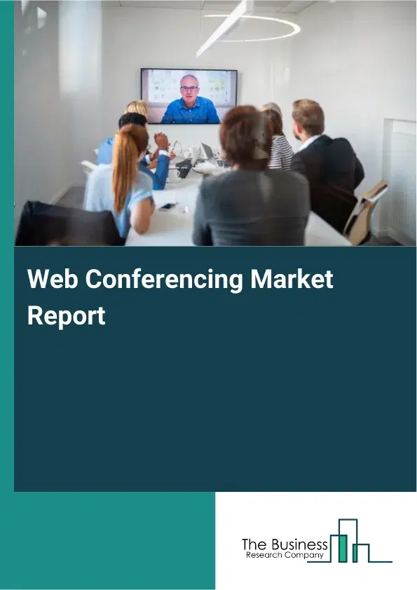 Global Web Conferencing Market Report 2026