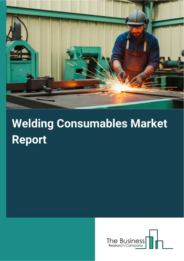 Global Welding Consumables Market Report 2026