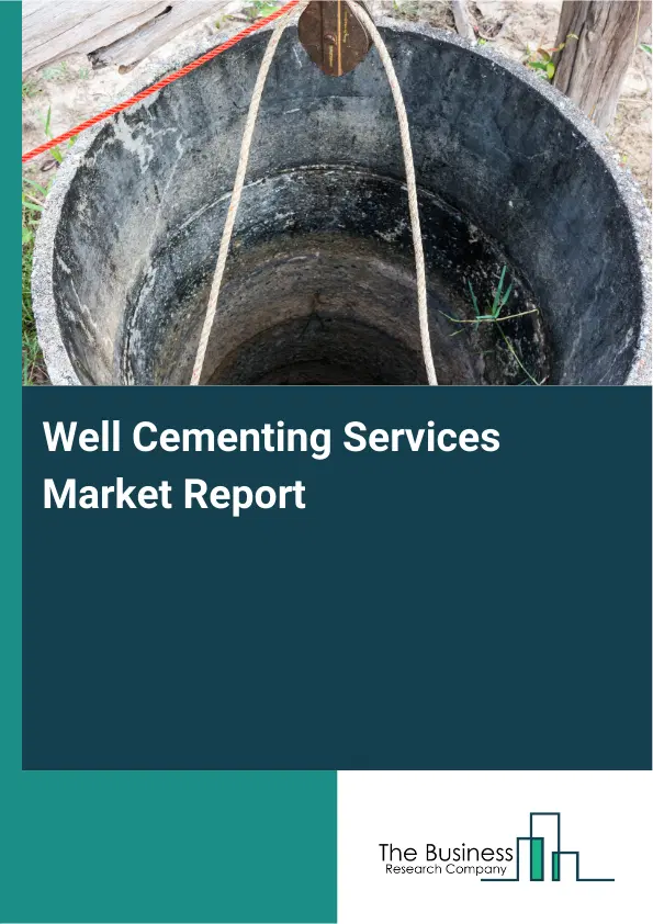 Global Well Cementing Services Market Report 2026