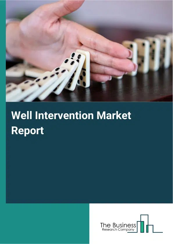 Global Well Intervention Market Report 2026