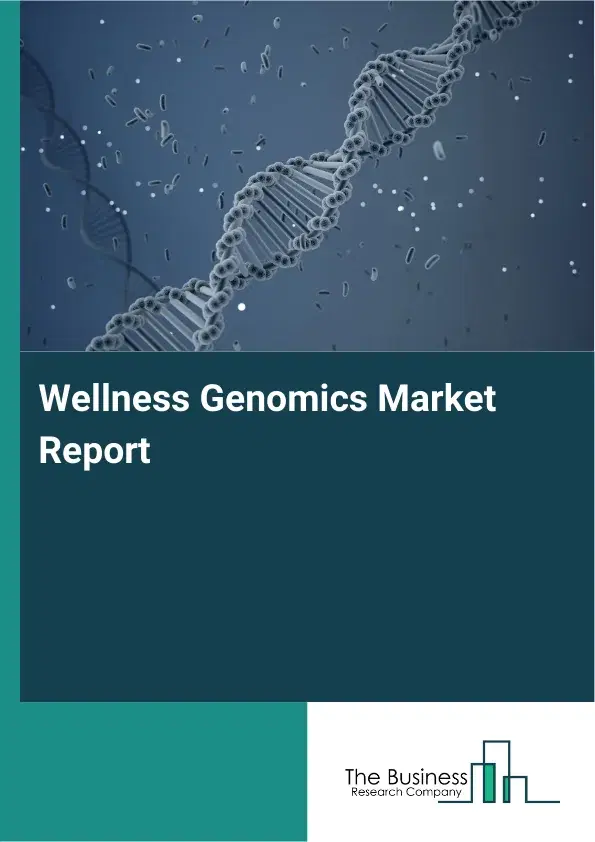 Global Wellness Genomics Market Report 2026