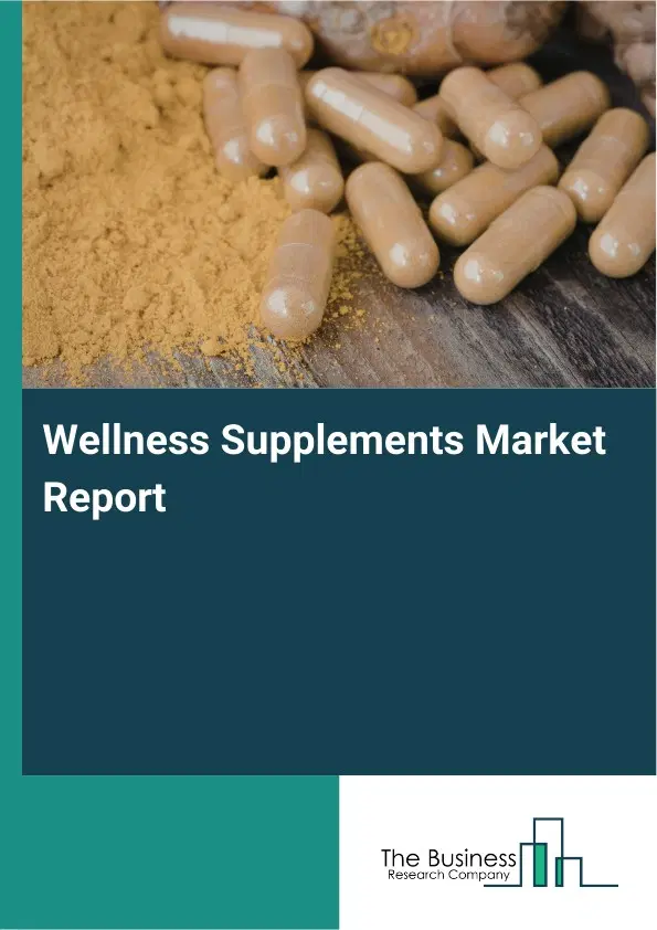 Global Wellness Supplements Market Report 2026