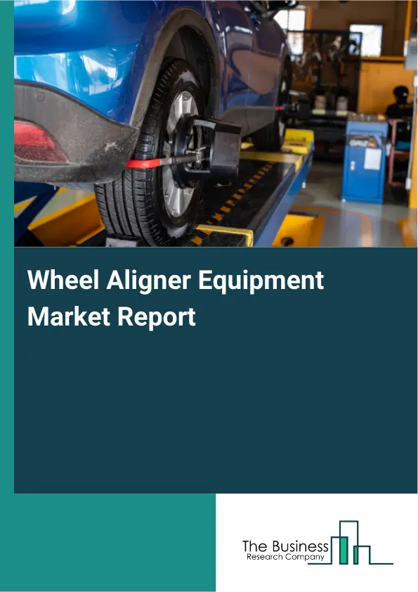 Global Wheel Aligner Equipment Market Report 2026