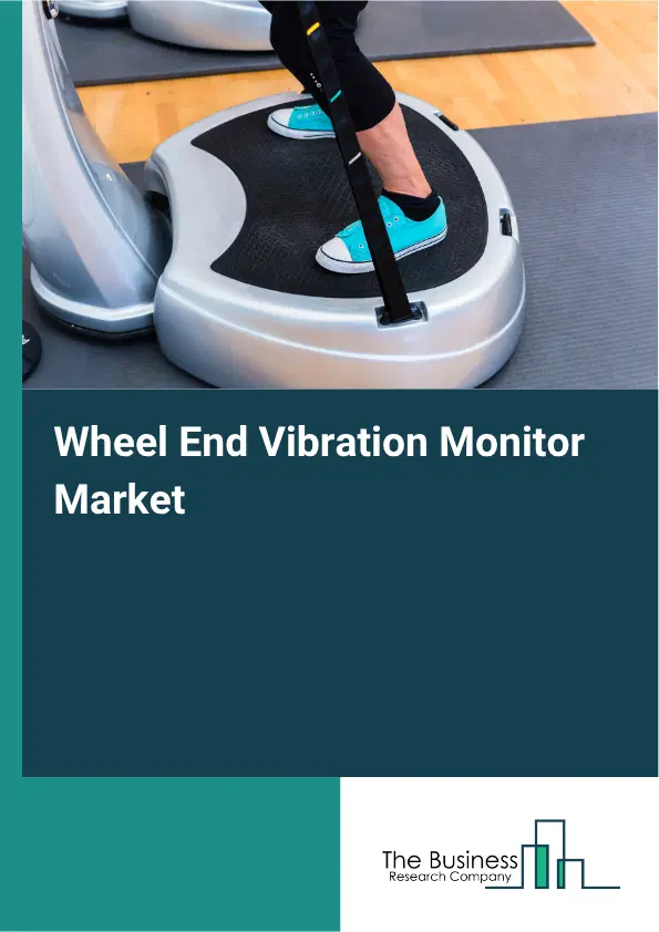 Wheel End Vibration Monitor Market Report 2026