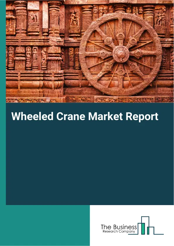 Global Wheeled Crane Market Report 2026