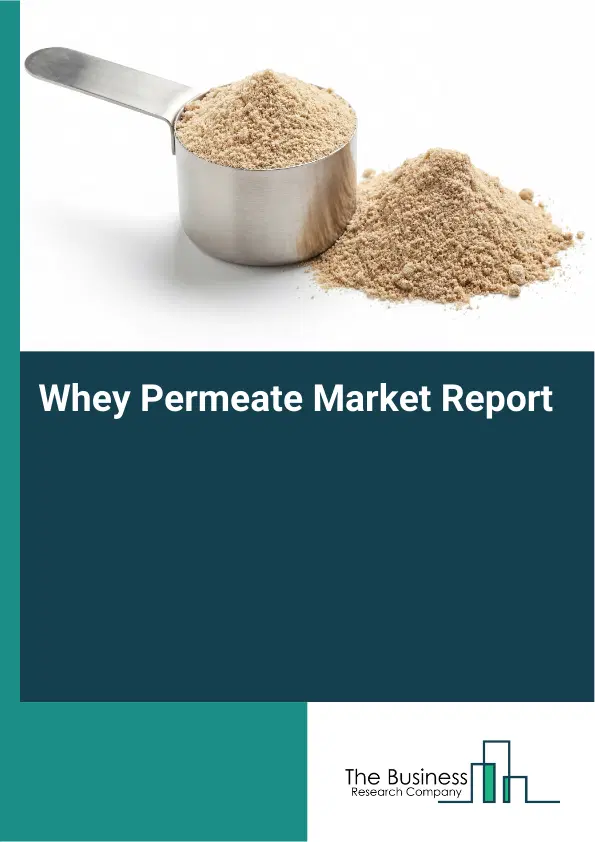 Global Whey Permeate Market Report 2026