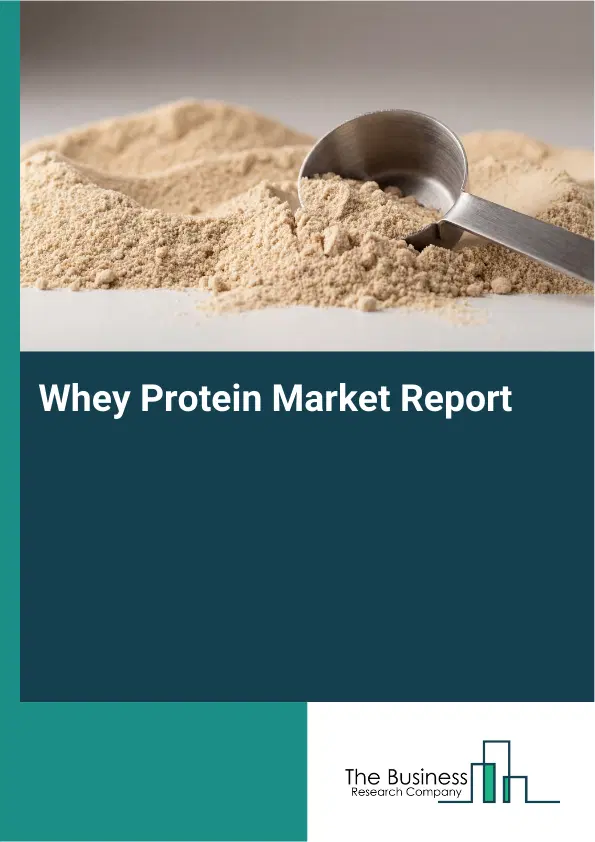 Global Whey Protein Market Report 2026