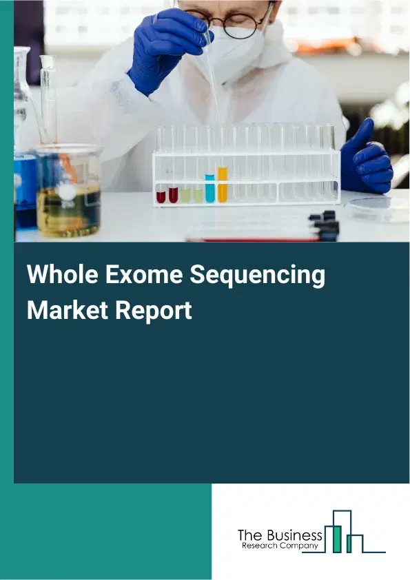 Global Whole Exome Sequencing Market Report 2026
