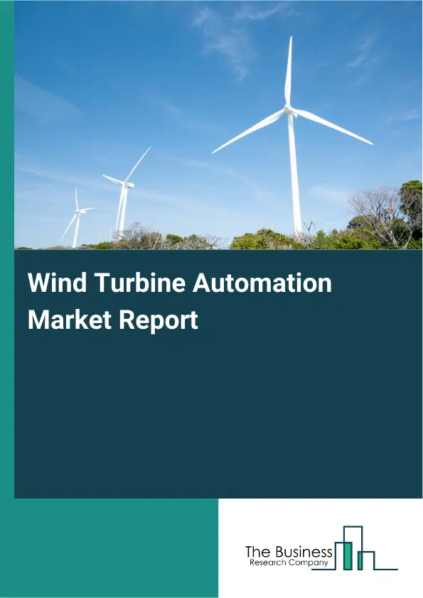 Global Wind Turbine Automation Market Report 2026