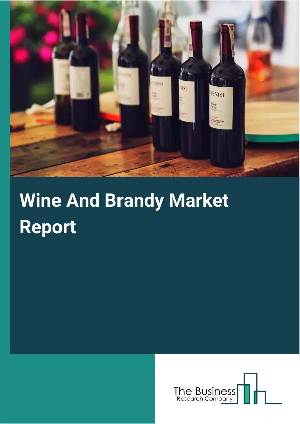 Global Wine And Brandy Market Report 2026