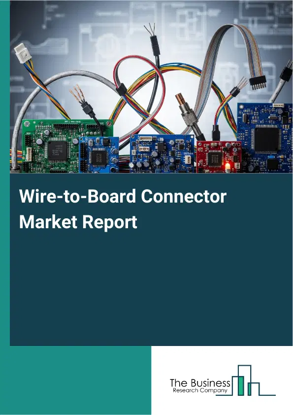 Global Wire-to-Board Connector Market Report 2026