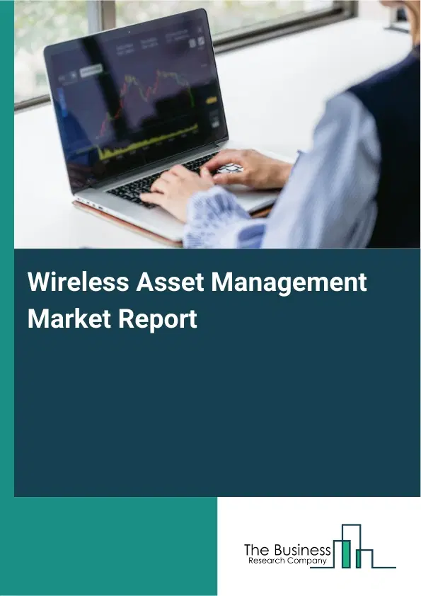 Global Wireless Asset Management Market Report 2026