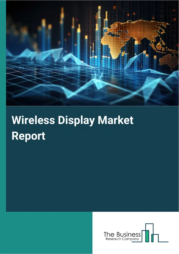 Global Wireless Display Market Report 2026