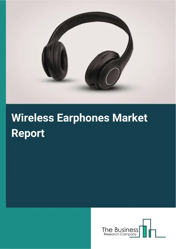 Global Wireless Earphones Market Report 2026