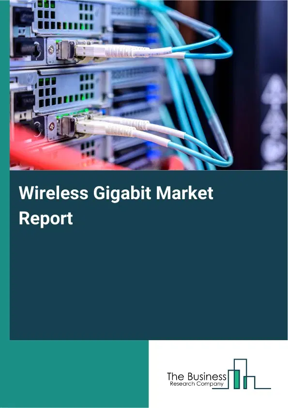 Global Wireless Gigabit Market Report 2026