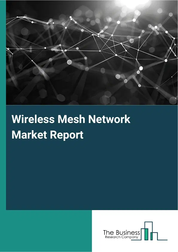 Global Wireless Mesh Network Market Report 2026