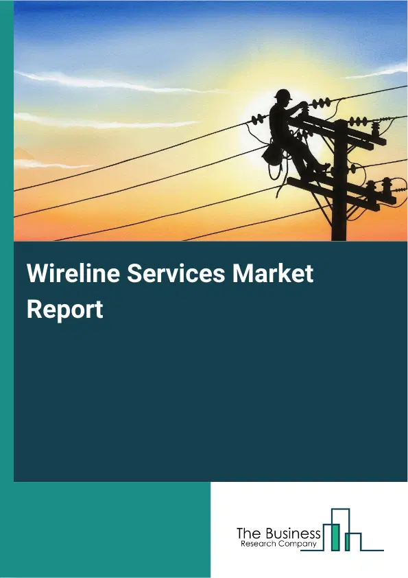 Global Wireline Services Market Report 2026