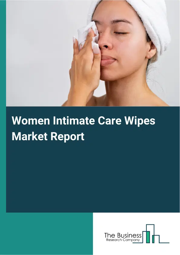 Global Women Intimate Care Wipes Market Report 2026