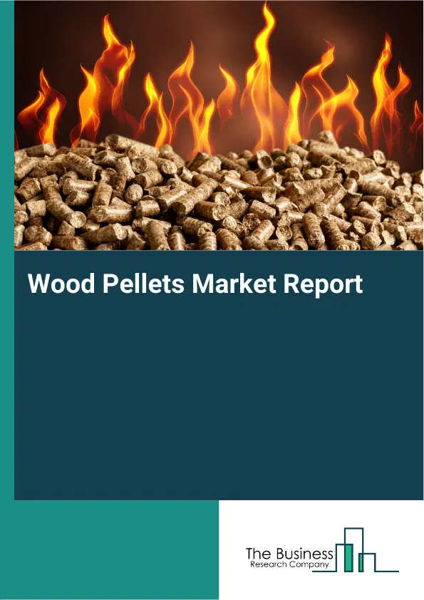 Global Wood Pellets Market Report 2026