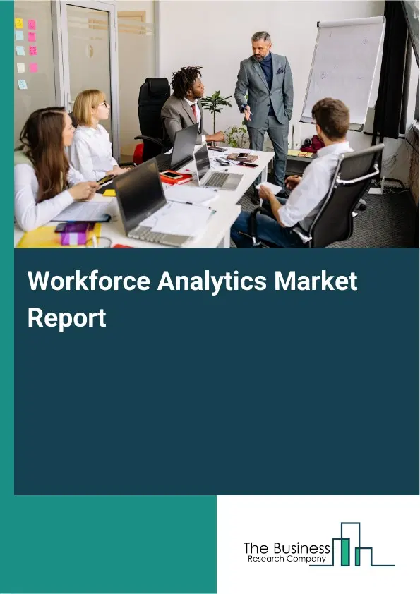 Global Workforce Analytics Market Report 2026
