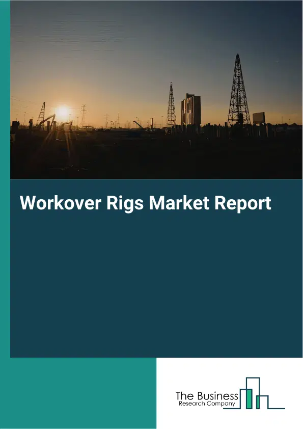 Global Workover Rigs Market Report 2026