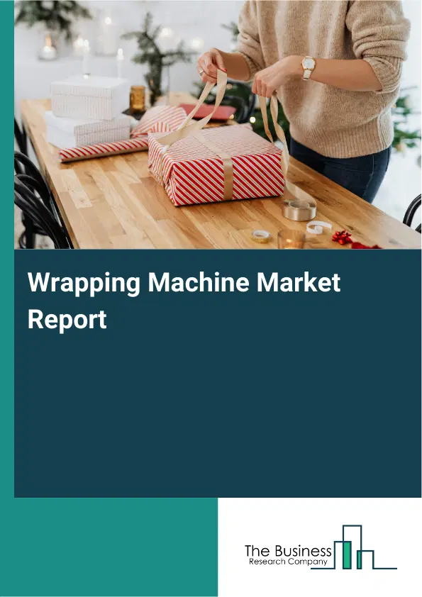 Global Wrapping Machine Market Report 2026