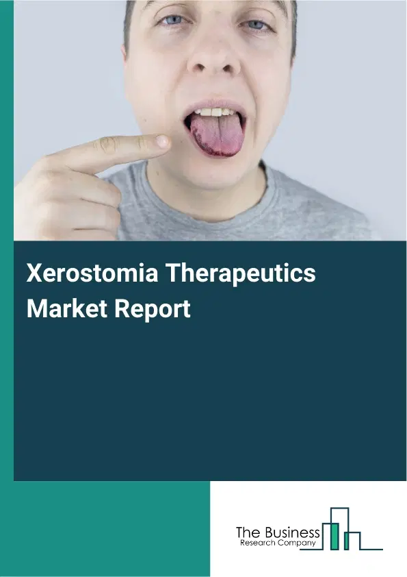 Global Xerostomia Therapeutics Market Report 2026