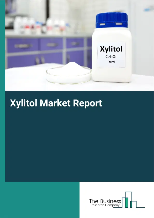 Global Xylitol Market Report 2026
