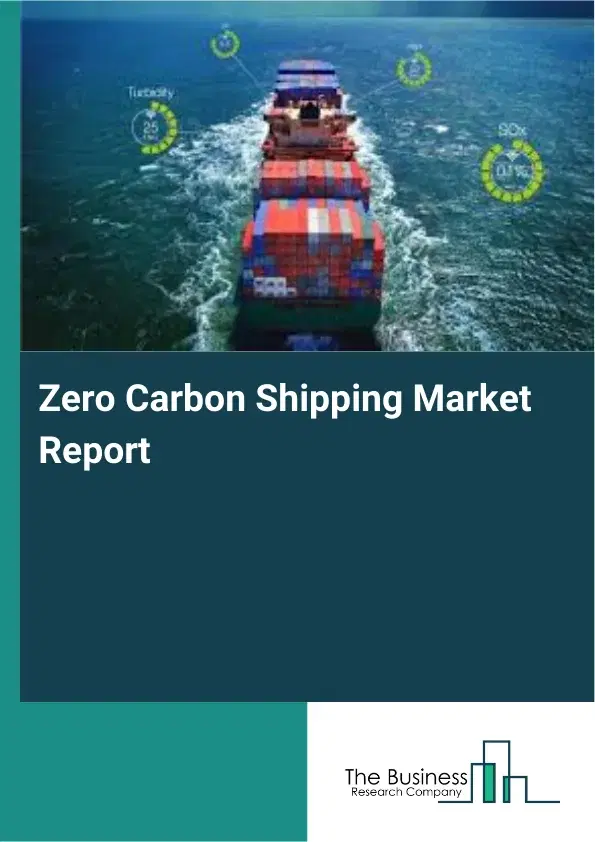 Global Zero Carbon Shipping Market Report 2026