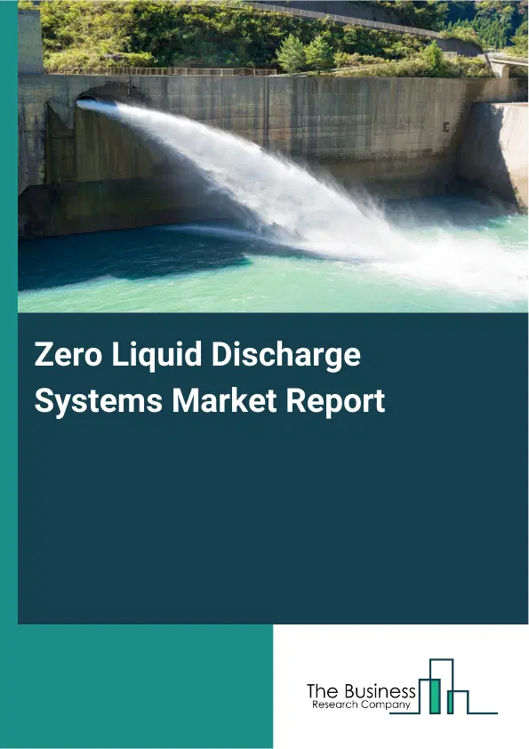 Global Zero Liquid Discharge Systems Market Report 2026
