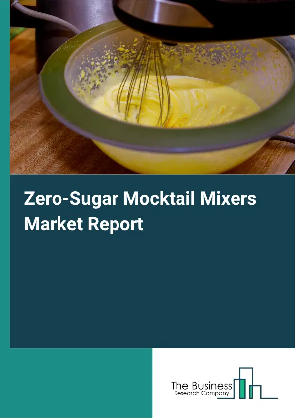 Zero-Sugar Mocktail Mixers Market Report 2026