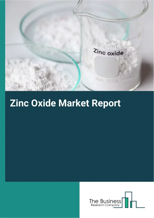 Global Zinc Oxide Market Report 2026