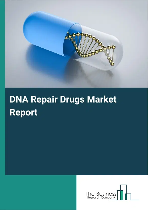 Global DNA Repair Drugs Market Report 2026 Global DNA Repair Drugs Market Report 2026