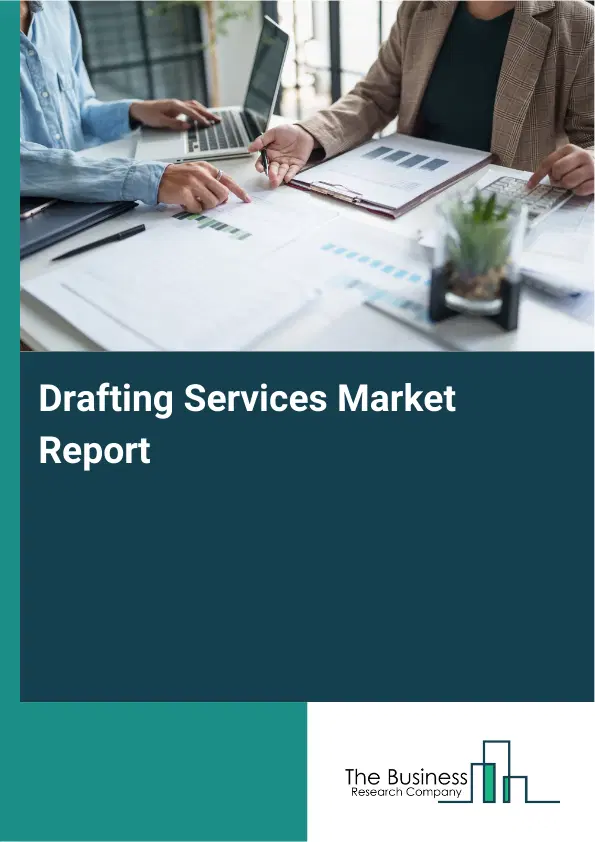 Global Drafting Services Market Report 2026 Global Drafting Services Market Report 2026