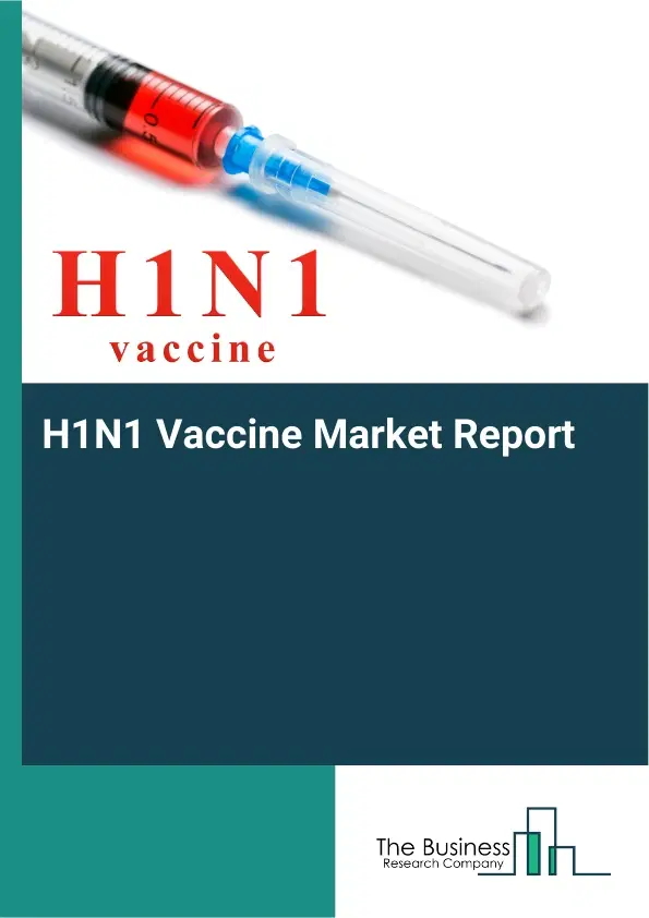Global H1N1 Vaccine Market Report 2026 Global H1N1 Vaccine Market Report 2026