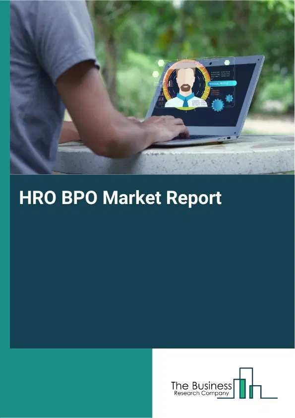 Global HRO BPO Market Report 2026 Global HRO BPO Market Report 2026